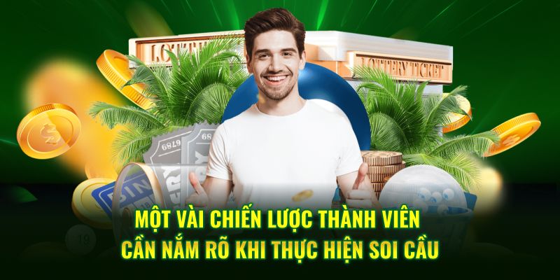 Một vài chiến lược thành viên cần nắm rõ khi thực hiện soi cầu